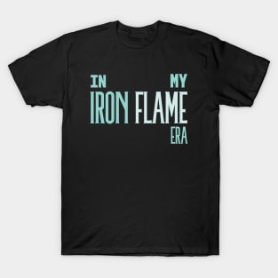 In My Iron Flame Era Turquoise T-Shirt